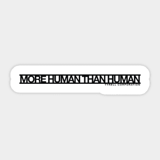 More Human Than Human Sticker